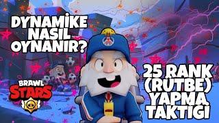 Brawl Stars DYNAMİKE NASIL OYNANIR? | 25 RÜTBE YAPMA TAKTİĞİ!