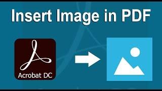 How to Insert or Add Image into PDF Document in Adobe Acrobat Pro