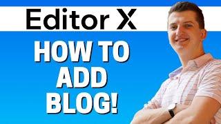 How To Add a Blog In Editor X