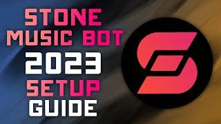 Stone Music Bot - 2023 Complete Setup Guide - Play Music, Create Playlists, & More