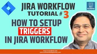 JIRA Workflow Tutorial #3 - JIRA Workflow Triggers