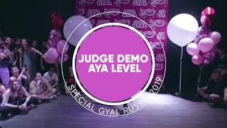 SPECIAL GYAL RUSSIA 2019 | JUDGE DEMO | AYA LEVEL