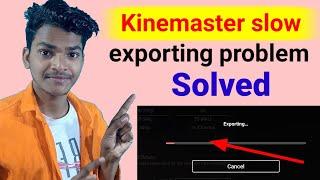 #kinemasterslowexportproblem Kinemaster slow export problem | kinemaster vedio exporting problem