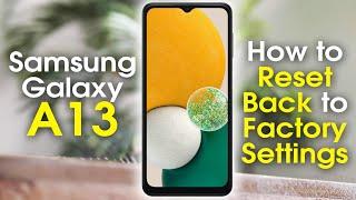 Samsung Galaxy A13 How to Reset Back to Factory Settings