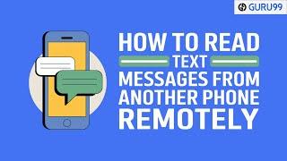 How to Read Text Messages from Another Phone Remotely