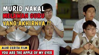 MURID SMA YANG NAKAL DI KELAS !! | ALUR CERITA FILM YOU ARE THE APPLE OF MY EYES | PEDIA FILM