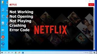 How to Fix All Error of Netflix for PC/Laptop (Not Working, Crashing, Not Opening, Error Code)
