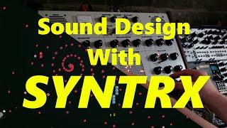 Sound Design With Syntrx. Erica Synths. Experimental Synthesis.