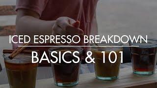 Basics & 101 | Iced Espresso Breakdown