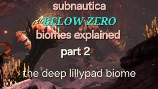 subnautica below zero biomes explained part 2 the deep lillypad biome