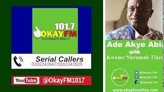 Ade Akye Abia With Kwame Nkrumah Tikese Okay 101.7 Fm (14/05/2024)