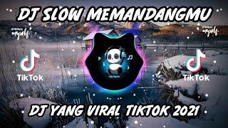 DJ SLOW MEMANDANGMU VIRAL TIKTOK TERBARU 2021