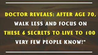 If you are 70-80 years old: Walking Less & Doing These 6 Things to Living 100 | Secret of Long Life