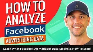 How To Analyze Facebook Advertising Data In The Facebook Ads Manager - Part 4