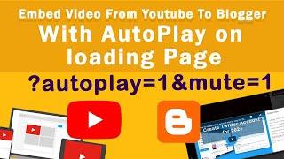 How to embed YouTube Video to blogger with AutoPay New Update in 2023