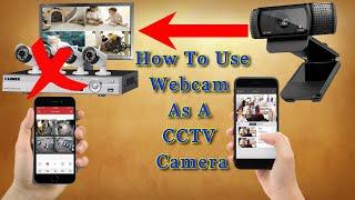 How To Use Webcam As A CCTV Camera || Watch Worldwide From Phone! || 100% Working Live Demo