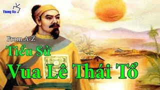 Tiểu Sử Vua Lê Thái Tổ (Lê Lợi) (Biography of King Le Thai To) I Việt Nam I Thang Vu