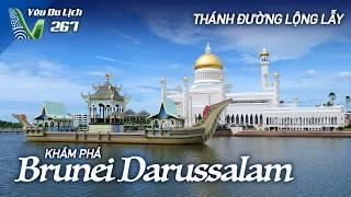 YDL #267: Du lịch Brunei với những thánh đường lộng lẫy & làng nổi độc đáo | Yêu Máy Bay