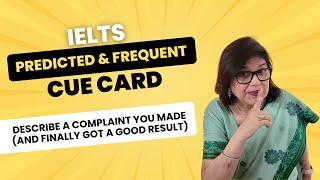 Describe a complaint you made and finally got a good result | Predicted Cue Card | May-August 2024