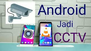 CCTV android | Cara pakai android jadi camera cctv dengan ip webcam