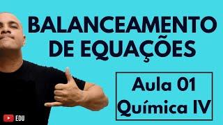 BALANCEAMENTO de Equações por TENTATIVAS (Método Rápido MACHO) + Exercícios | Aula 01 (Química IV)