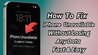 How To Unlock iPhone Unavailable Without Losing Data ! Quick Fix Unavailable iPhone X/11/12/13/14/15