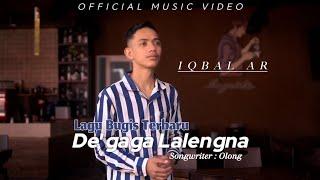 De'gaga Lalengna | IQBAL AR (Official Music Video) Lagu Bugis Terbaru