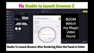 fix Unable to launch browser 2 in Camtasia Studio after Rendering a video