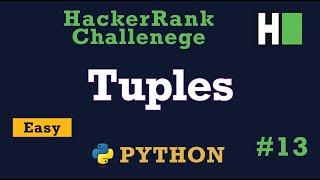 13. Tuples: Hackerrank | Python Solution Explained