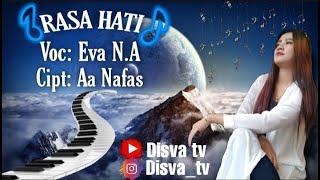 Rasa Hati - Vocal : Eva N.A - Cipt : Aa Nafas -DISVA entertainment - DISVA Production.®