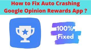 Fix Auto Crashing Google Opinion Rewards App/Keeps Stopping App Error in Android Phone