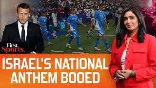 French Fans Boo Israeli Anthem Amid Gaza War Tensions | First Sports with Rupha Ramani