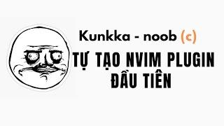 [NOOB] Tôi đã tự tạo nvim plugin đầu tiên...