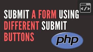 Submit a form using multiple different submit buttons beginner tutorial