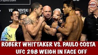 UFC 298 Robert Whittaker vs. Paulo Costa Weigh in Face Off