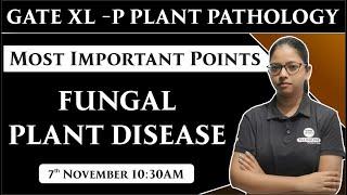 GATE XL-P Plant Pathology | Fungal Plant Diseases | Most Important Points | Vandana Sharma