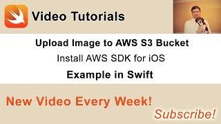 Swift. Image Upload to AWS S3 Bucket - Install AWS SDK for iOS