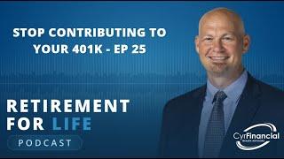 Stop Contributing To Your 401k - Ep 25