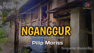 NGANGGUR - PILIP MORISS ( Official musik video ) PANCENE WONG PENGANGGURAN DURUNG ONO PENGHASILAN