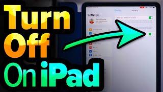 11 iPad Settings You Need To Turn Off Now