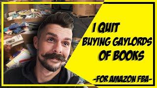 I Quit Buying and Selling Gaylords of Bulk Books on Amazon FBA