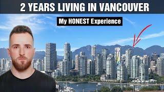 2 Years Living in Vancouver | MY HONEST Experience