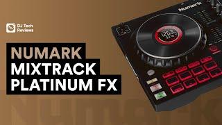Numark Mixtrack Platinum FX: The Best Entry Level DJ Controller Ever?