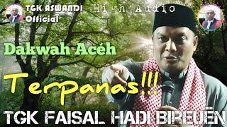 TGK FAISAL HADI BIREUËN | DAKWAH ACEH TERBARU & TERPANAS | KREUH LAGÈË ATURAN