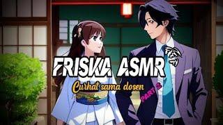 Friska Asmr  Selingkuh sama dosen || p2