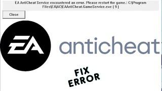 EA AntiCheat Service encountered an error. Please restart the game Fix