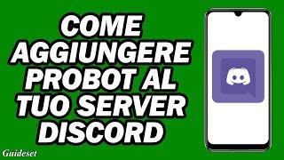 Come Aggiungere ProBot Al Tuo Server Discord | Bot Discordia ProBot