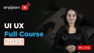 UI UX Full Course 2025 | UI UX Design Tutorial | UI UX Design Course | UI UX Design | Simplilearn