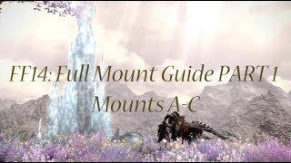 FFXIV: Full Mount Guide! PART 1 (A-C)