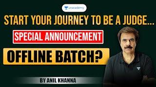 Special Announcement: Anil Khanna Sir's Offline Batch is Here! | Unacademy Judiciary